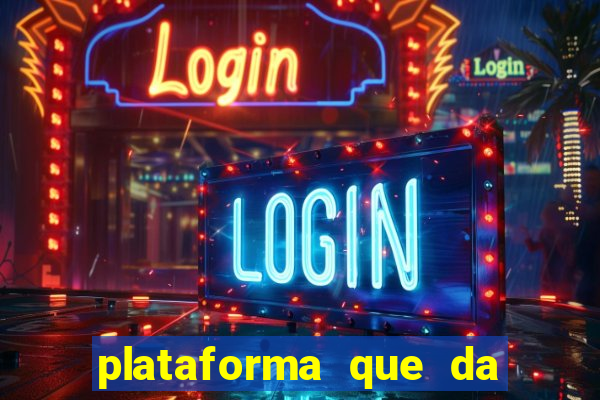 plataforma que da 10 reais de bonus